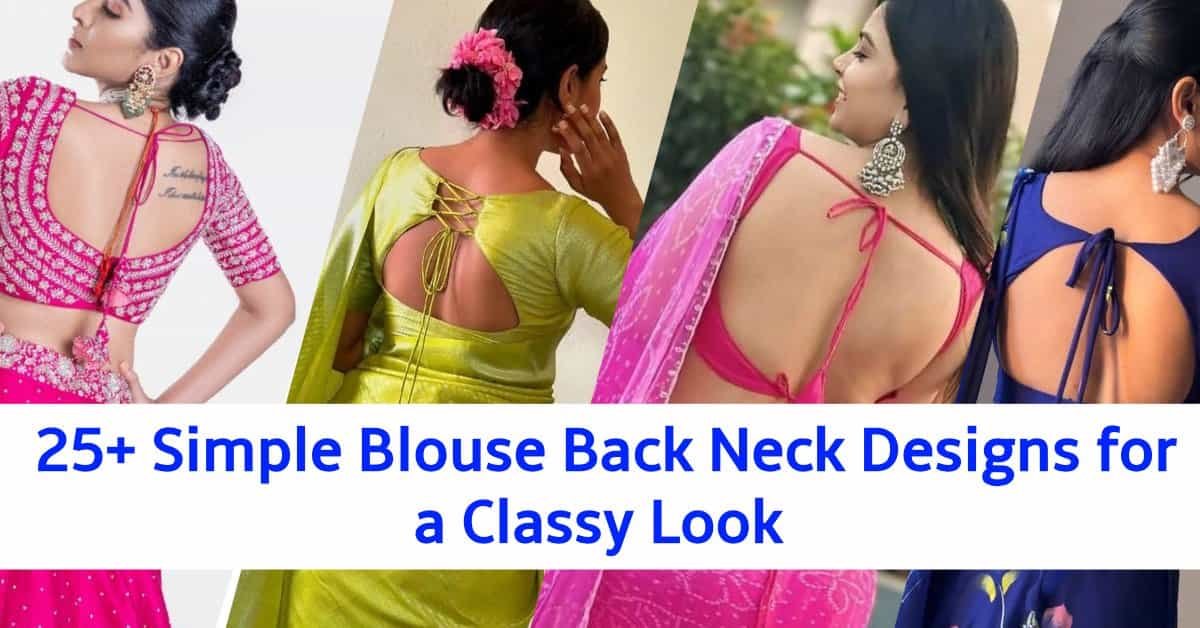 25+ Simple Blouse Back Neck Designs for a Classy Look Simple Blouse Back Neck Designs