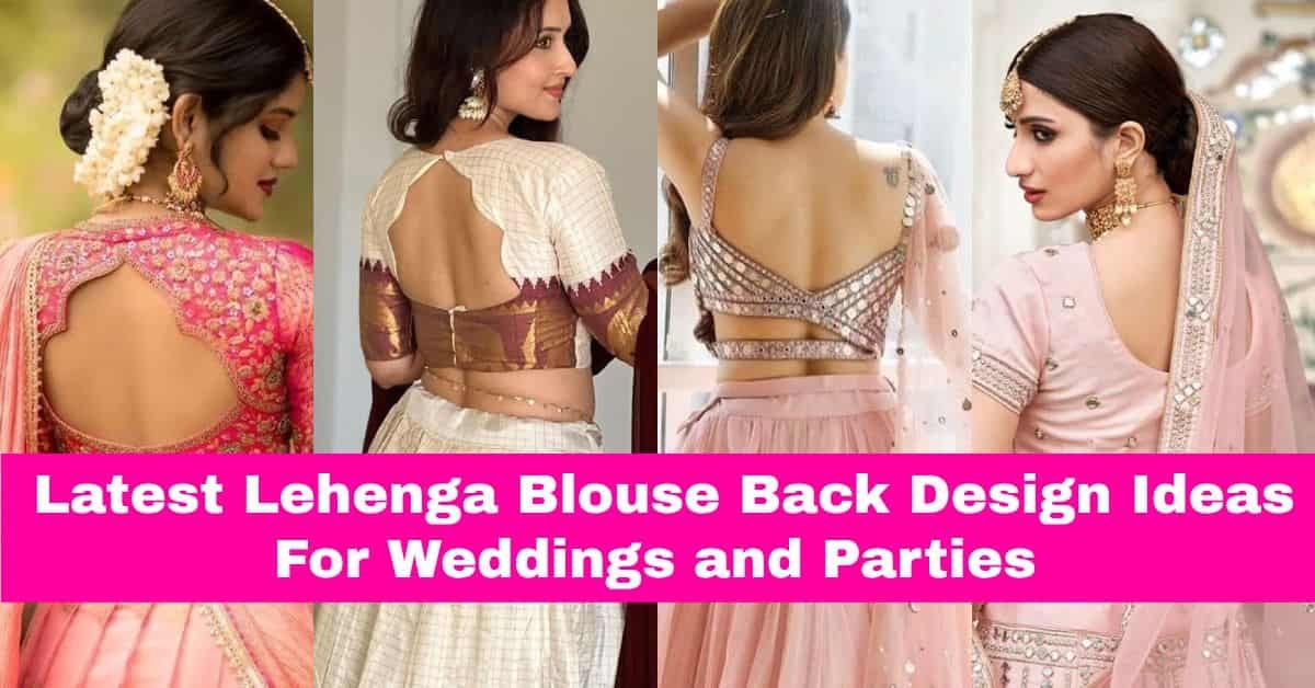 Latest Lehenga Blouse Back Design Ideas for Weddings and Parties Lehenga Blouse Back Design